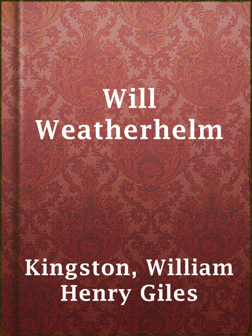 Title details for Will Weatherhelm by William Henry Giles Kingston - Available